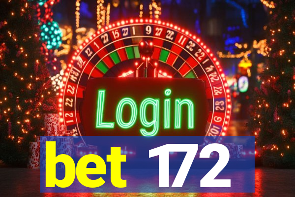 bet 172